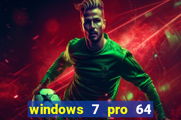 windows 7 pro 64 bits iso download